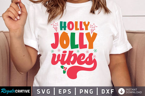 Holly jolly vibes SVg Design SVG Regulrcrative 