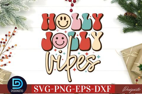Holly jolly vibes SVG SVG DESIGNISTIC 