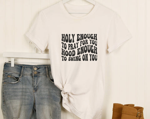 Holy Enough to Pray for You Hood Enough to Swing on You SVG, Christian Wavy Text SVG SVG HappyDesignStudio 