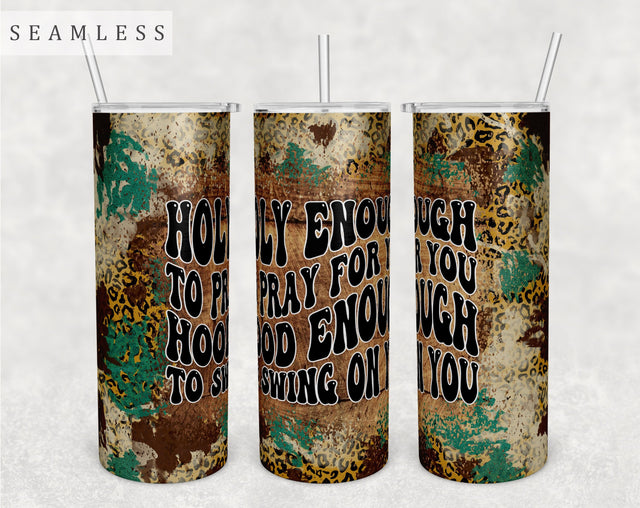 Holy Enough To Pray For You Hood Enough To Swing On You Tumbler Wrap, 20 Oz Skinny Tumbler Sublimation Design, Seamless Christian Tumbler PNG Sublimation HappyDesignStudio 