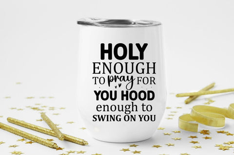 Holy enough to pray for you hood SVG SVG Regulrcrative 