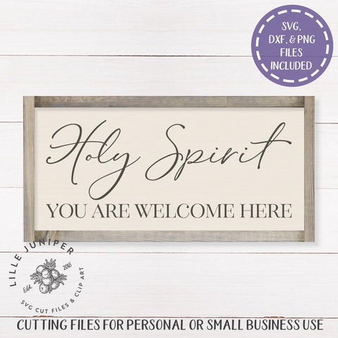 Holy Spirit You Are Welcome Here SVG | Christian SVG | Farmhouse Sign Design SVG LilleJuniper 