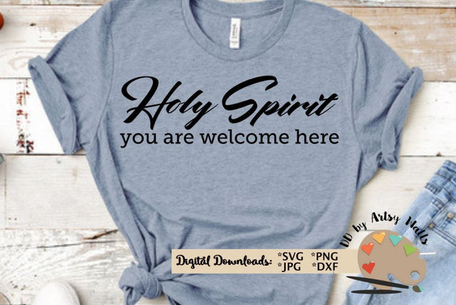 Holy Spirit you are welcome here svg - Jesus quote - God quote - Christian quote svg dxf SVG The Artsy Spot 