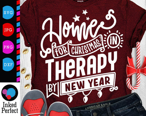 Home For Christmas In Therapy By New Year SVG Inked Perfect 