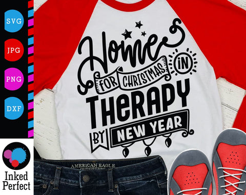 Home For Christmas In Therapy By New Year SVG Inked Perfect 