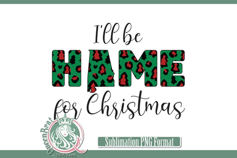 Home For Christmas Sublimation-Alabama Sublimation QueenBrat Digital Designs 