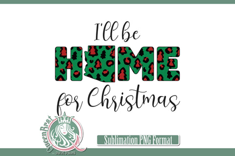Home For Christmas Sublimation-Arizona Sublimation QueenBrat Digital Designs 