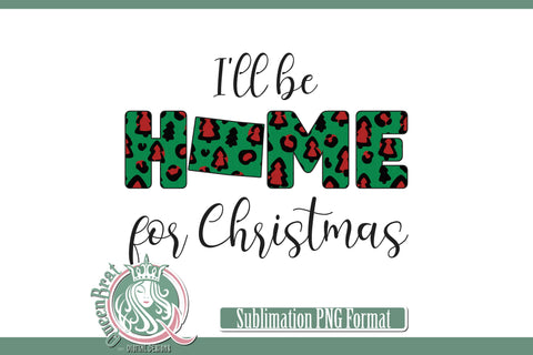 Home For Christmas Sublimation-Colorado Sublimation QueenBrat Digital Designs 