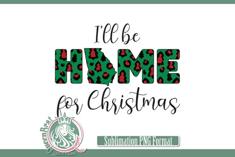 Home For Christmas Sublimation-Georgia Sublimation QueenBrat Digital Designs 