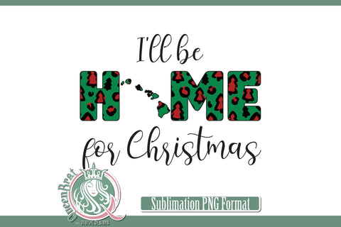 Home For Christmas Sublimation-Hawaii Sublimation QueenBrat Digital Designs 