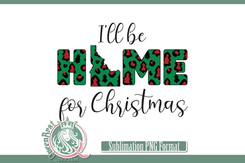 Home For Christmas Sublimation-Idaho Sublimation QueenBrat Digital Designs 