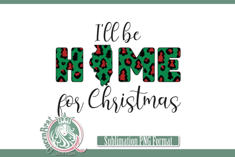Home For Christmas Sublimation-Illinois Sublimation QueenBrat Digital Designs 