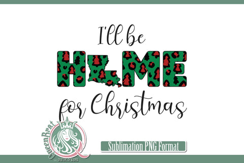 Home For Christmas Sublimation-Louisiana Sublimation QueenBrat Digital Designs 