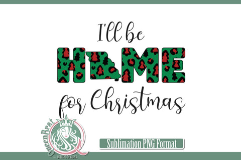 Home For Christmas Sublimation-Missouri Sublimation QueenBrat Digital Designs 