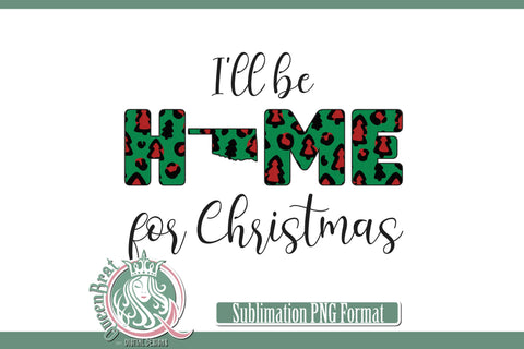 Home For Christmas Sublimation-Oklahoma Sublimation QueenBrat Digital Designs 