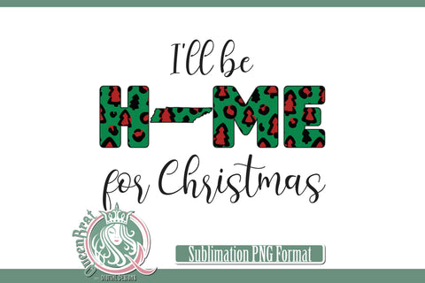 Home For Christmas Sublimation-Tennessee Sublimation QueenBrat Digital Designs 