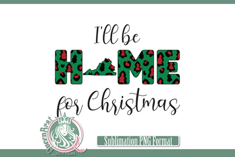 Home For Christmas Sublimation-Virginia Sublimation QueenBrat Digital Designs 