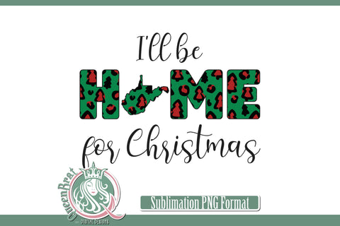 Home For Christmas Sublimation-West Virginia Sublimation QueenBrat Digital Designs 