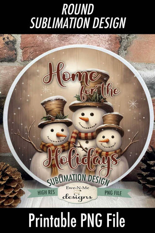 Home For Holidays | Vintage Rustic Snowman Round Sublimation Design Sublimation Ewe-N-Me Designs 