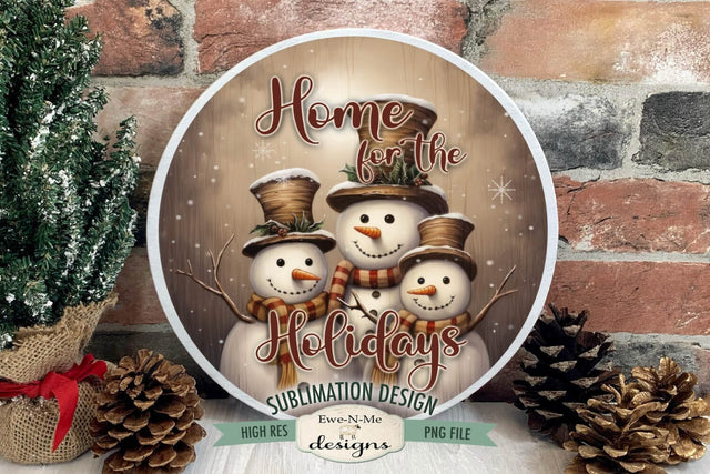 Home For Holidays | Vintage Rustic Snowman Round Sublimation Design Sublimation Ewe-N-Me Designs 