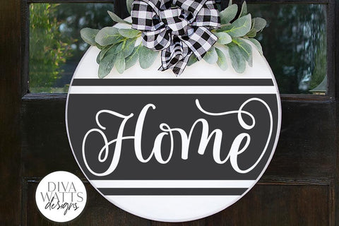 Home For Round Signs SVG | Farmhouse Round Sign | DXF and More! SVG Diva Watts Designs 