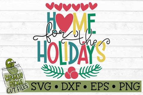 Home For the Holidays SVG File SVG Crunchy Pickle 