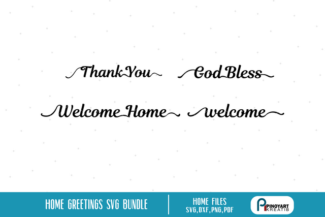 Home Greetings Svg Bundle SVG Pinoyart Kreatib