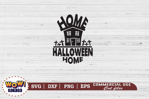 Home halloween home svg, halloween svg,witch svg,witch hat svg,trick or treat svg,happy halloween svg SVG Wowsvgstudio 
