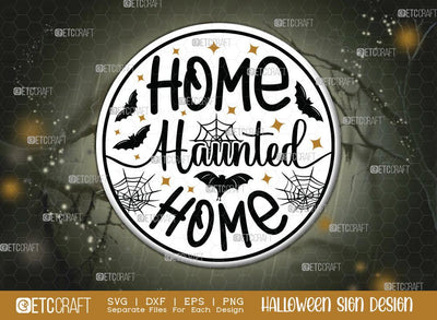 Home Haunted Home Sign SVG Cut File | Welcome Sign | Halloween Door Hanger Svg | Round Wood Sign Svg | Halloween Decor Svg | Farmhouse Sign Svg | Halloween Sign Svg | Halloween Wood Sign Design SVG ETC Craft 