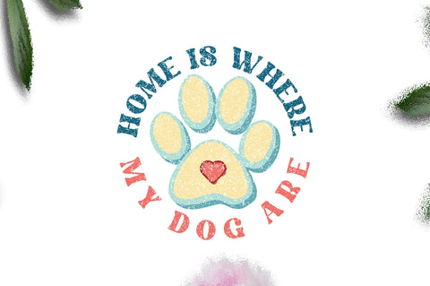 Home Is Dog Quote Sublimation Sublimation Jagonath Roy 
