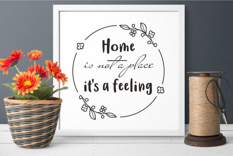 Home is not a place it’s a feeling svg dxf Family Quote SVG Zoya Miller 
