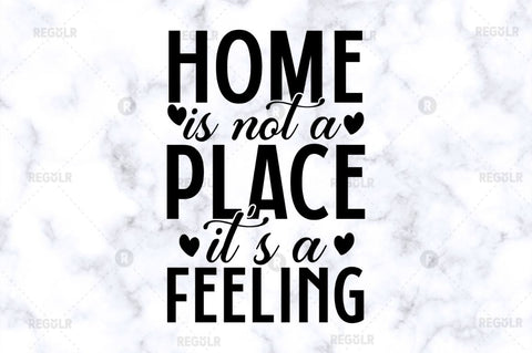 Home is not a place its a SVG SVG Regulrcrative 