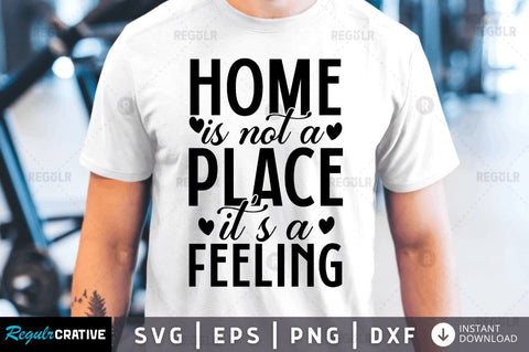 Home is not a place its a SVG SVG Regulrcrative 