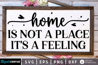 Home is not a place SVG SVG Regulrcrative 