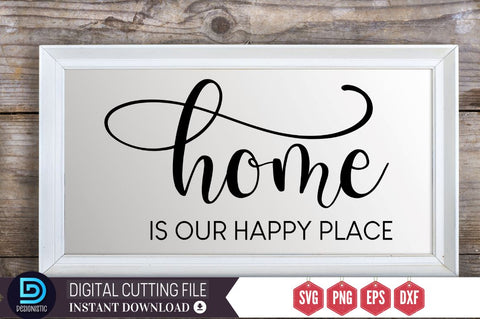 Home is our happy place SVG SVG DESIGNISTIC 