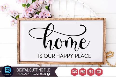 Home is our happy place SVG SVG DESIGNISTIC 