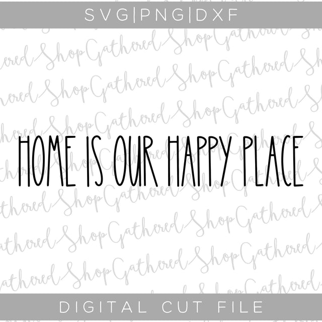 Home Is Our Happy Place SVG SVG ShopGathered 