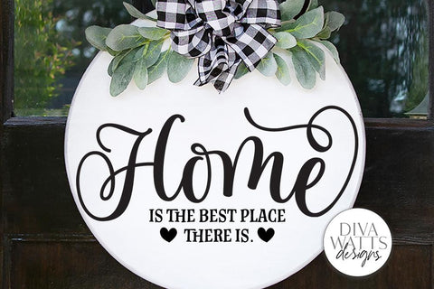 Home Is The Best Place There Is SVG SVG Diva Watts Designs 