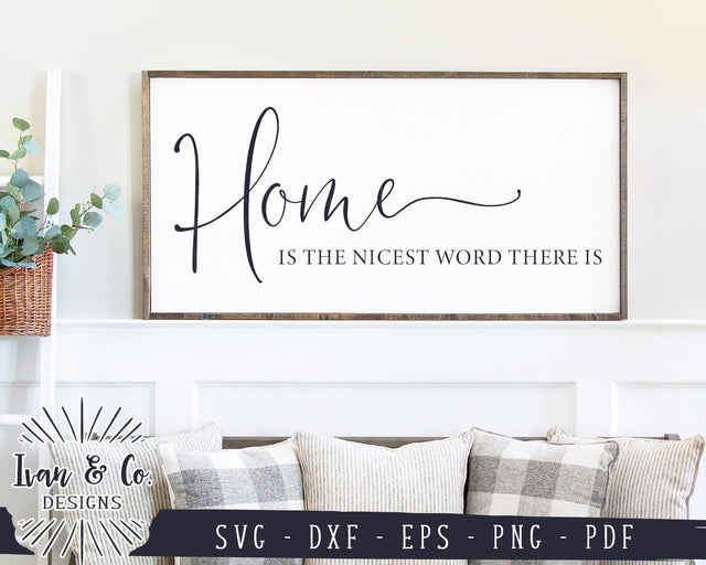 Home Is The Nicest Word There Is SVG Files | Family | Farmhouse | Home Quote SVG (977628365) SVG Ivan & Co. Designs 