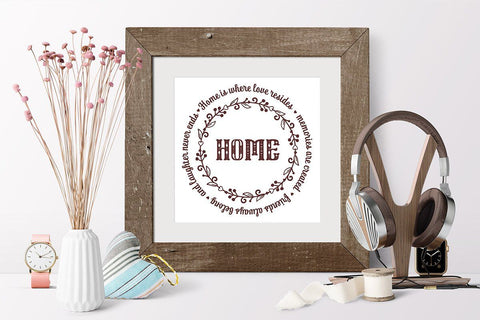 Home is where love resides, memories are created, friends always belong, and laughter never ends Family SVG Quote Round frame SVG Zoya Miller 