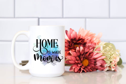 Home Is Where Mom Is Sublimation I Mothers Day Sublimation Sublimation Happy Printables Club 