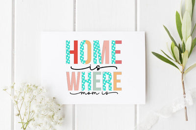 Home is where mom is Sublimation Sublimation SVGista 