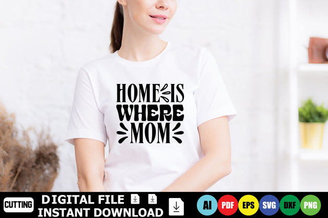 Home Is Where Mom SVG Shahin alam 