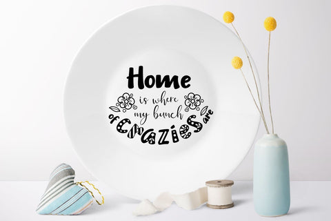 Home is where my bunch of crazies are svg dxf Family Quote SVG Zoya Miller 