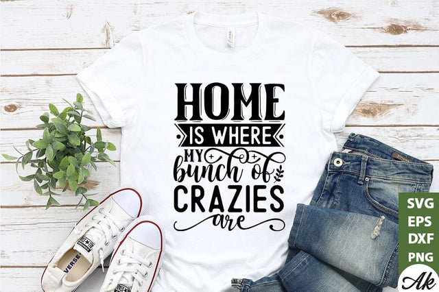 Home is where my bunch of crazies are SVG SVG akazaddesign 