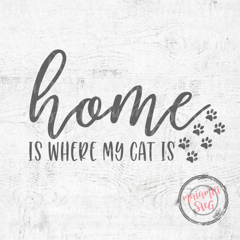 Home Is Where My Cat Is, Home Sign Svg, Cat Lover Gift, Funny Svg SVG MaiamiiiSVG 
