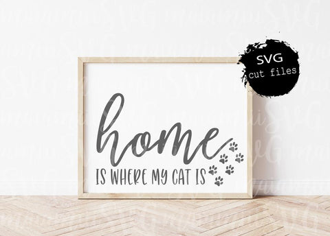 Home Is Where My Cat Is, Home Sign Svg, Cat Lover Gift, Funny Svg SVG MaiamiiiSVG 