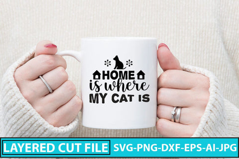 Home Is Where My Cat Is SVG Cut File SVG Syaman 