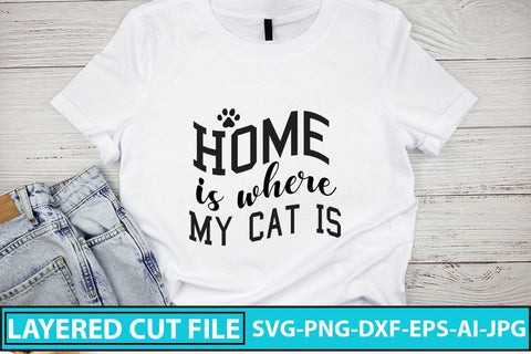 Home Is Where My Cat Is SVG Cut File SVG Syaman 