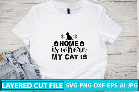 Home Is Where My Cat Is SVG Cut File SVG Syaman 